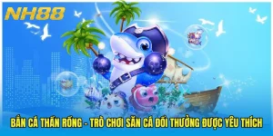 Bắn Cá Thần Rồng - Trò Chơi Săn Cá Đổi Thưởng Được Yêu Thích