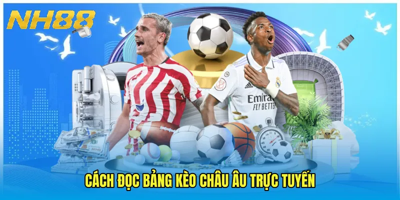 Cách đọc bảng kèo châu Âu trực tuyến