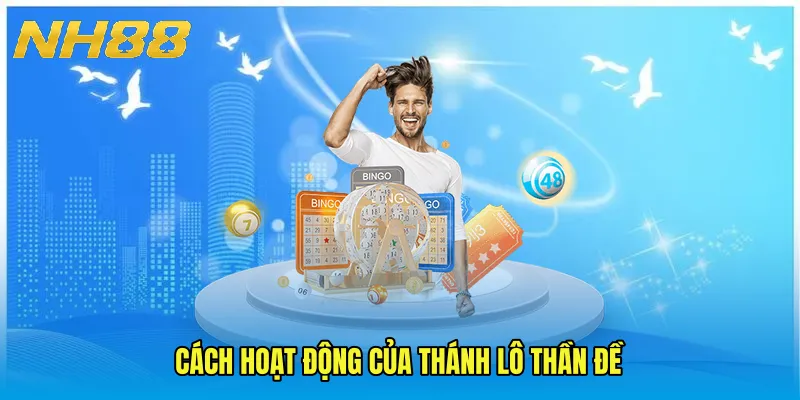 Cách hoạt động của Thánh lô thần đề