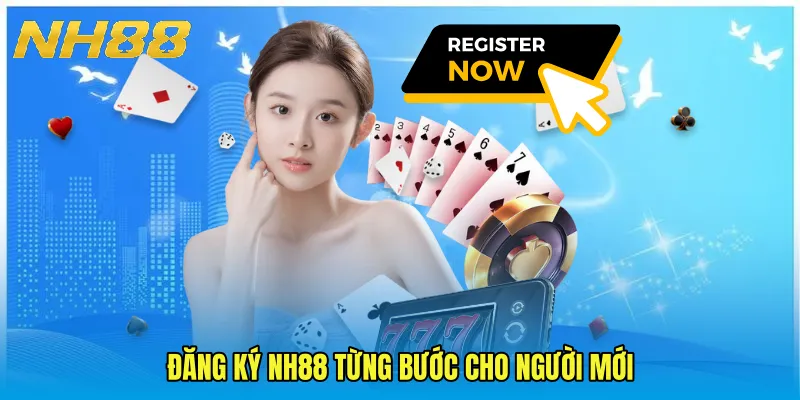 Đăng Ký NH88 từng bước cho người mới